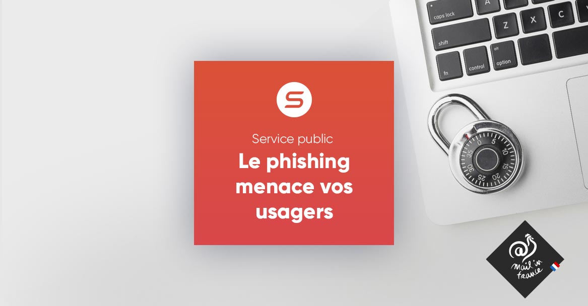 Service public : le phishing menace vos usagers
