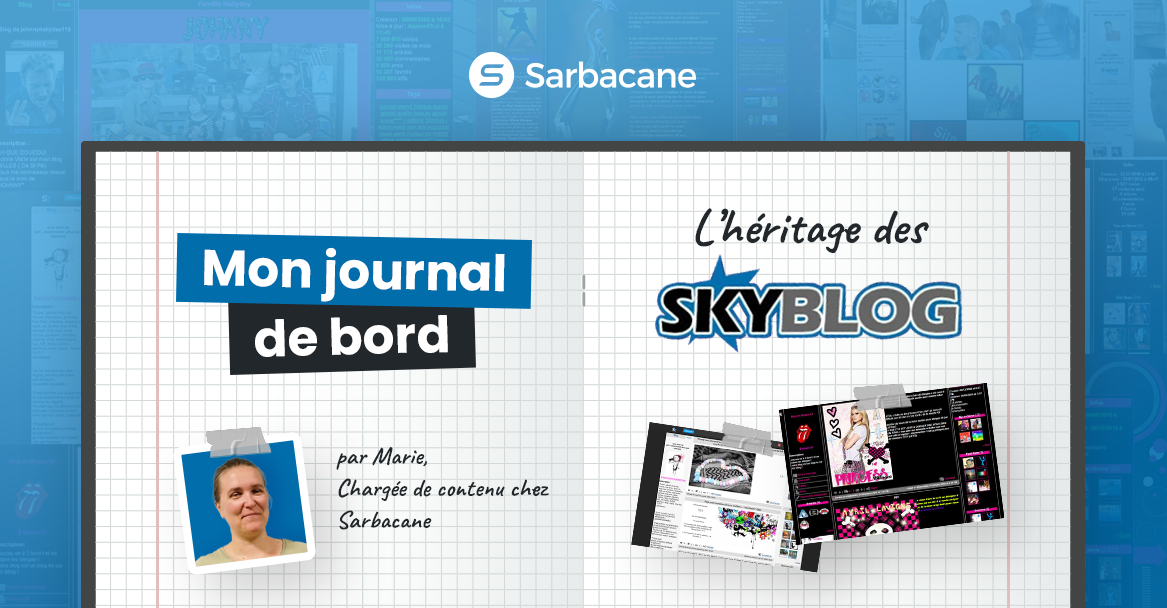 “L’héritage des skyblogs : authenticité et créativité dans la communication digitale” – Journal de Bord de Marie, chargée de contenu chez Sarbacane