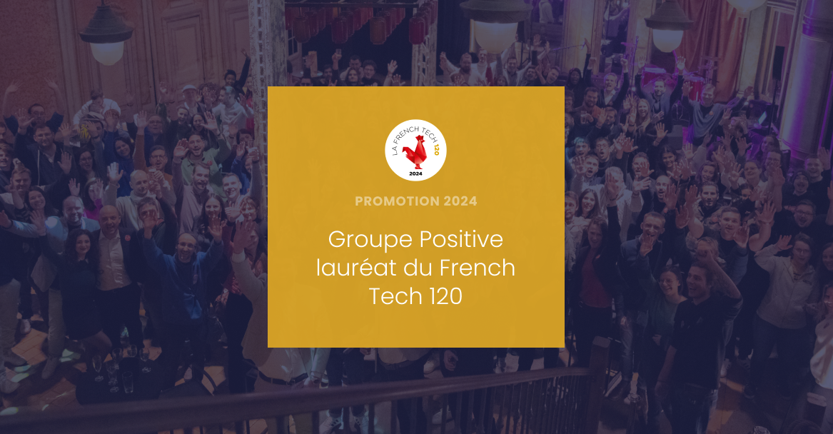 Groupe Positive lauréat du French Tech 120